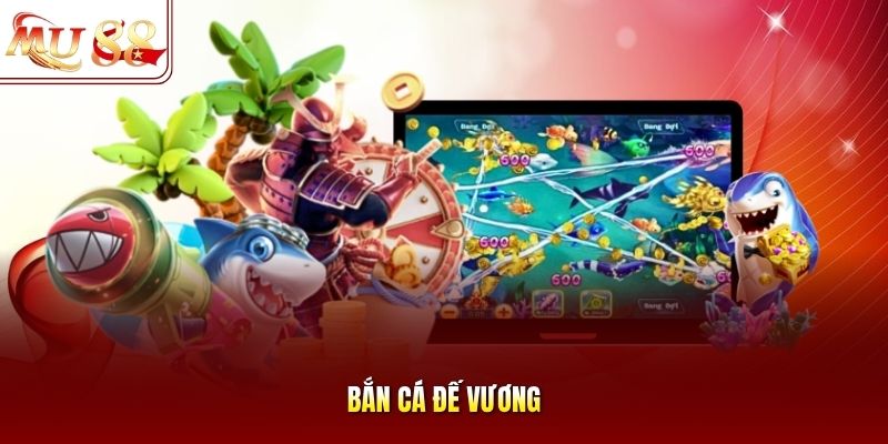 ban-ca-de-vuong Bắn cá Đế Vương