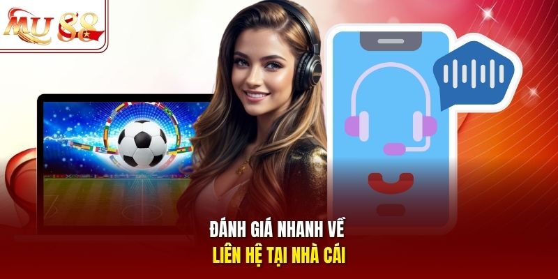Đánh giá nhanh về liên hệ tại nhà cái