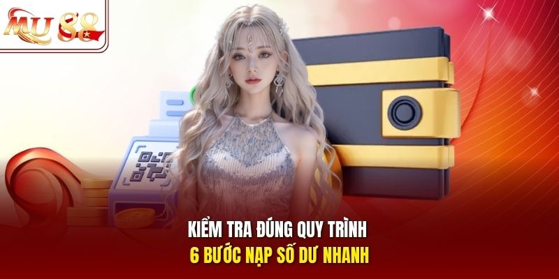 kiem-tra-dung-quy-trinh-6-buoc-nap-so-du-nhanh Kiểm tra đúng quy trình 6 bước nạp số dư nhanh