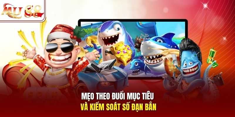 meo-theo-duoi-muc-tieu-va-kiem-soat-so-dan-ban Mẹo theo đuổi mục tiêu và kiểm soát số đạn bắn