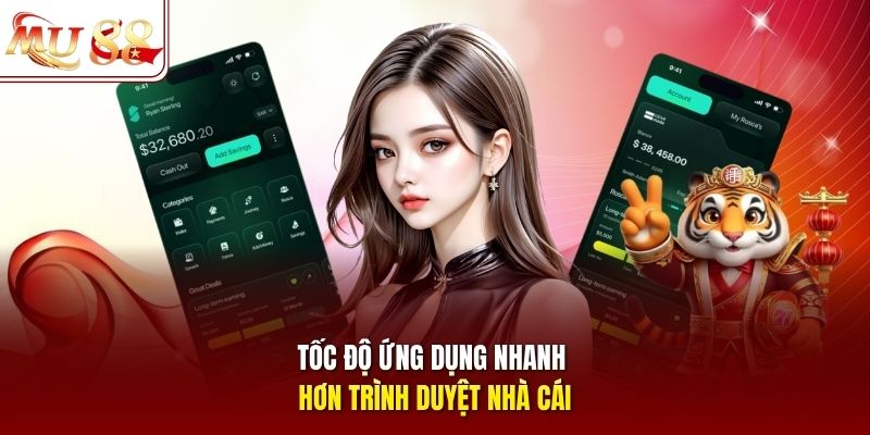 toc-do-ung-dung-nhanh-hon-trinh-duyet-nha-cai Tốc độ ứng dụng nhanh hơn trình duyệt nhà cái