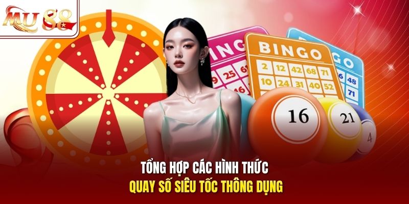 tong-hop-cac-hinh-thuc-quay-so-sieu-toc-thong-dung Tổng hợp các hình thức quay số siêu tốc thông dụng